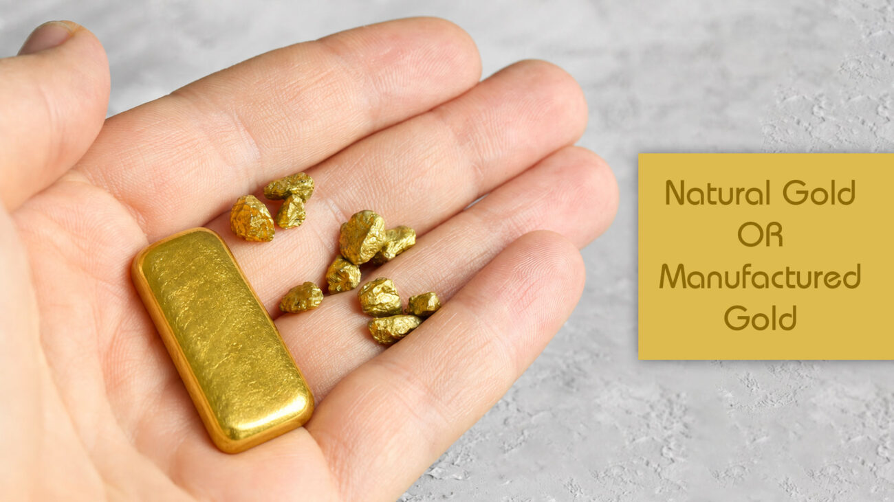 Natural Gold OR Manufactured Gold