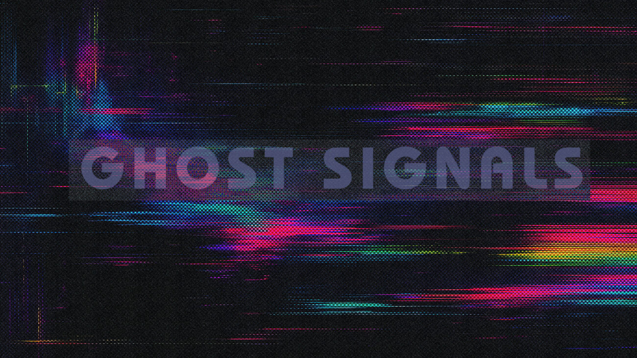 ghost signals